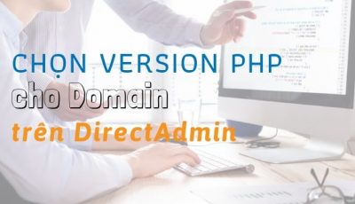 Hướng dẫn chọn version PHP cho domain trên DirectAdmin