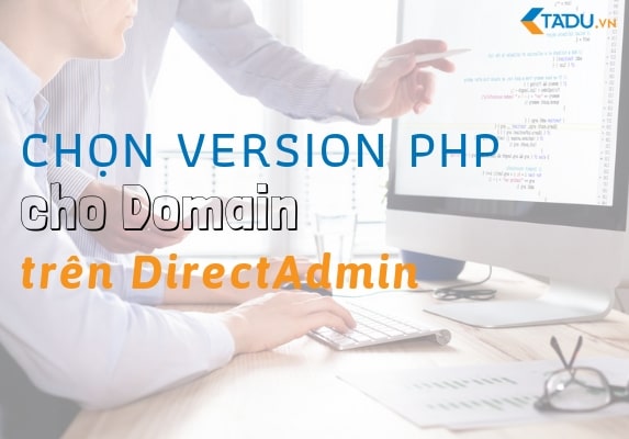 Hướng dẫn chọn version PHP cho domain trên DirectAdmin