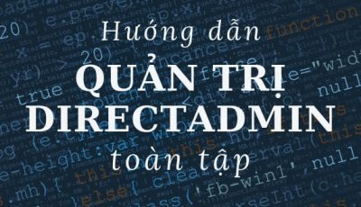 Hướng dẫn quản trị DirectAdmin toàn tập