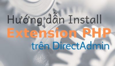 Hướng dẫn Install Extension PHP trên DirectAdmin