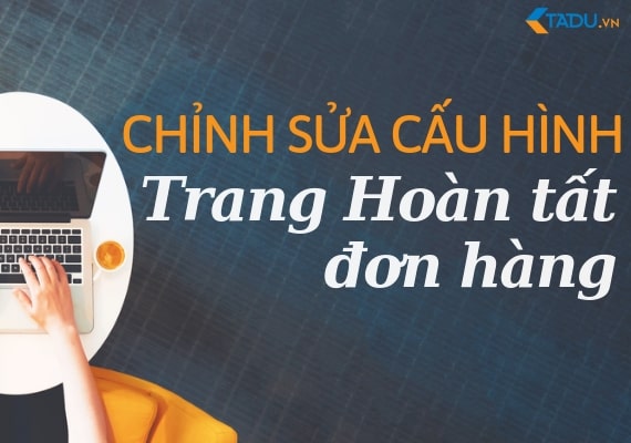 Cấu hình trang hoàn tất đơn hàng