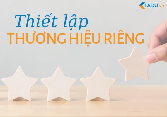 Thiết lập thương hiệu riêng